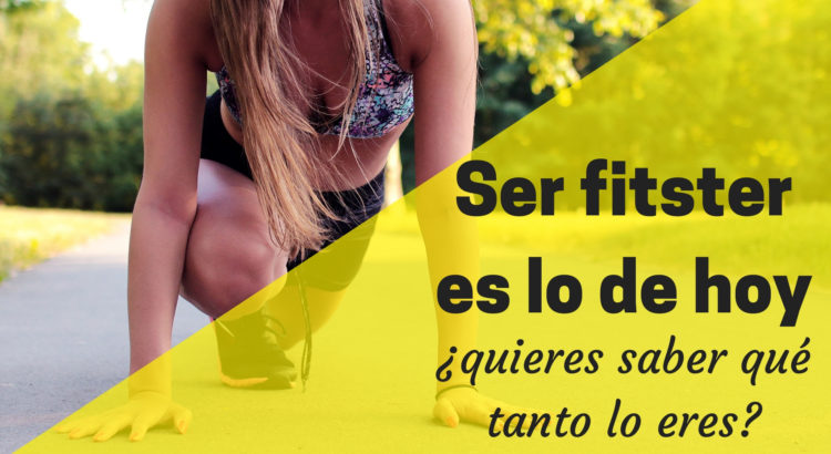 Ser-fitster-es-lo-de-hoy-quieres-saber-qué-tanto-lo-eres-2